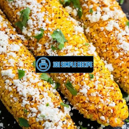 How To Make Mexican Corn On The Cob With Mayo | 101 Simple Recipe