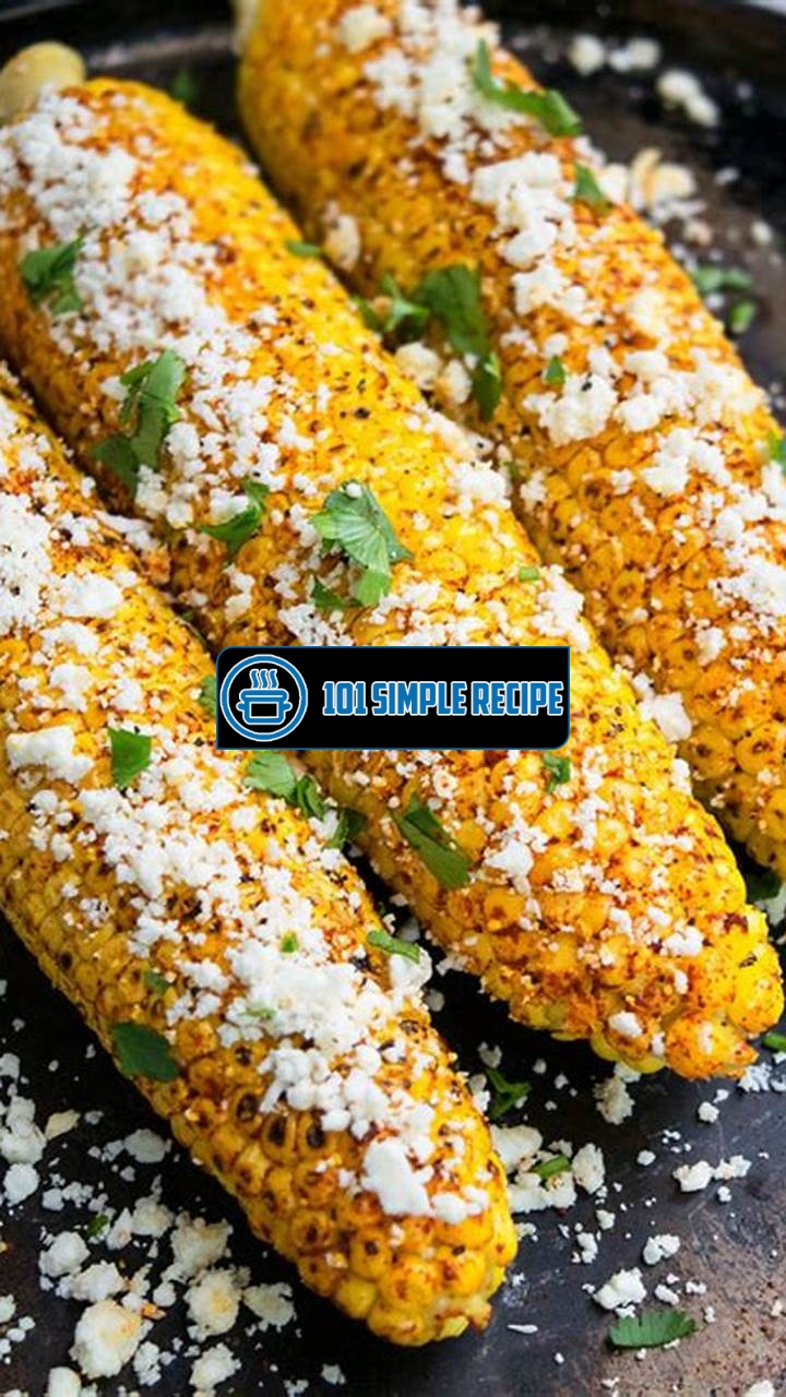 How to Make Mexican Corn on the Cob with Mayo | 101 Simple Recipe