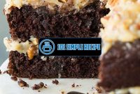 How To Make The Best German Chocolate Cake | 101 Simple Recipe