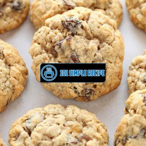 How To Make The Best Oatmeal Raisin Cookies | 101 Simple Recipe