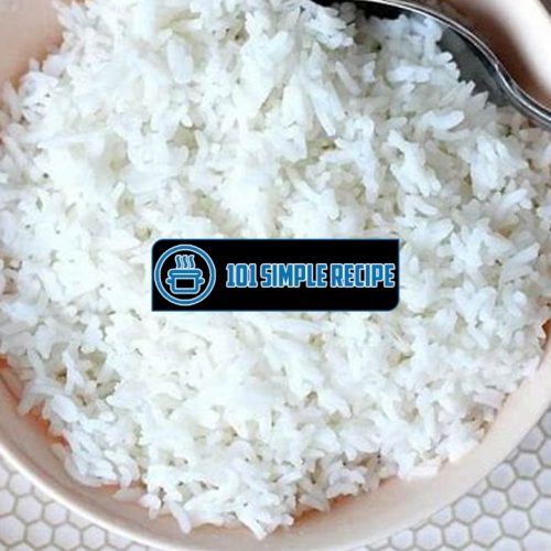 The Expert Guide to Making Delicious White Rice | 101 Simple Recipe