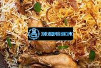 Discover the Deliciousness of Indian Chicken Biryani with Lentils | 101 Simple Recipe