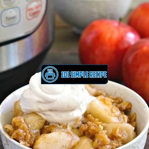 Indulge in Instant Apple Crisp Delight | 101 Simple Recipe