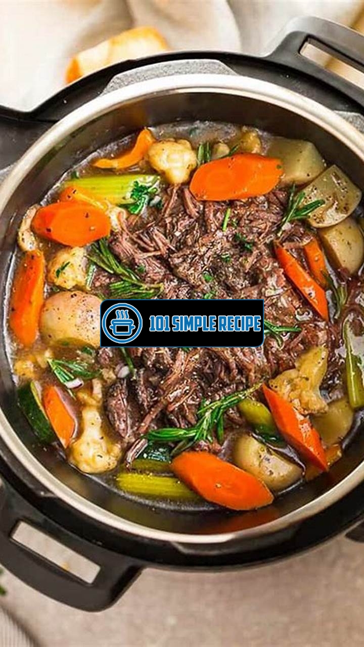 Delicious Instant Pot Beef Roast with Vegetables | 101 Simple Recipe