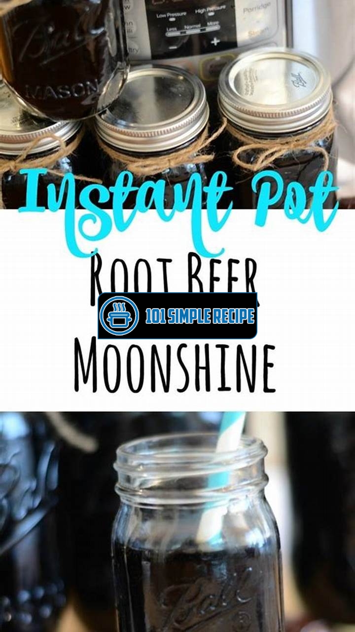 Create Delicious Instant Pot Root Beer Moonshine | 101 Simple Recipe