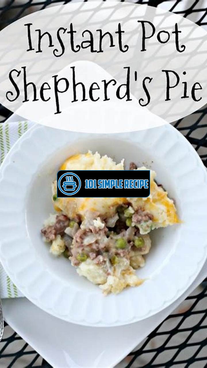 Elevate Your Dinner Game with Instant Pot Shepherd's Pie | 101 Simple Recipe