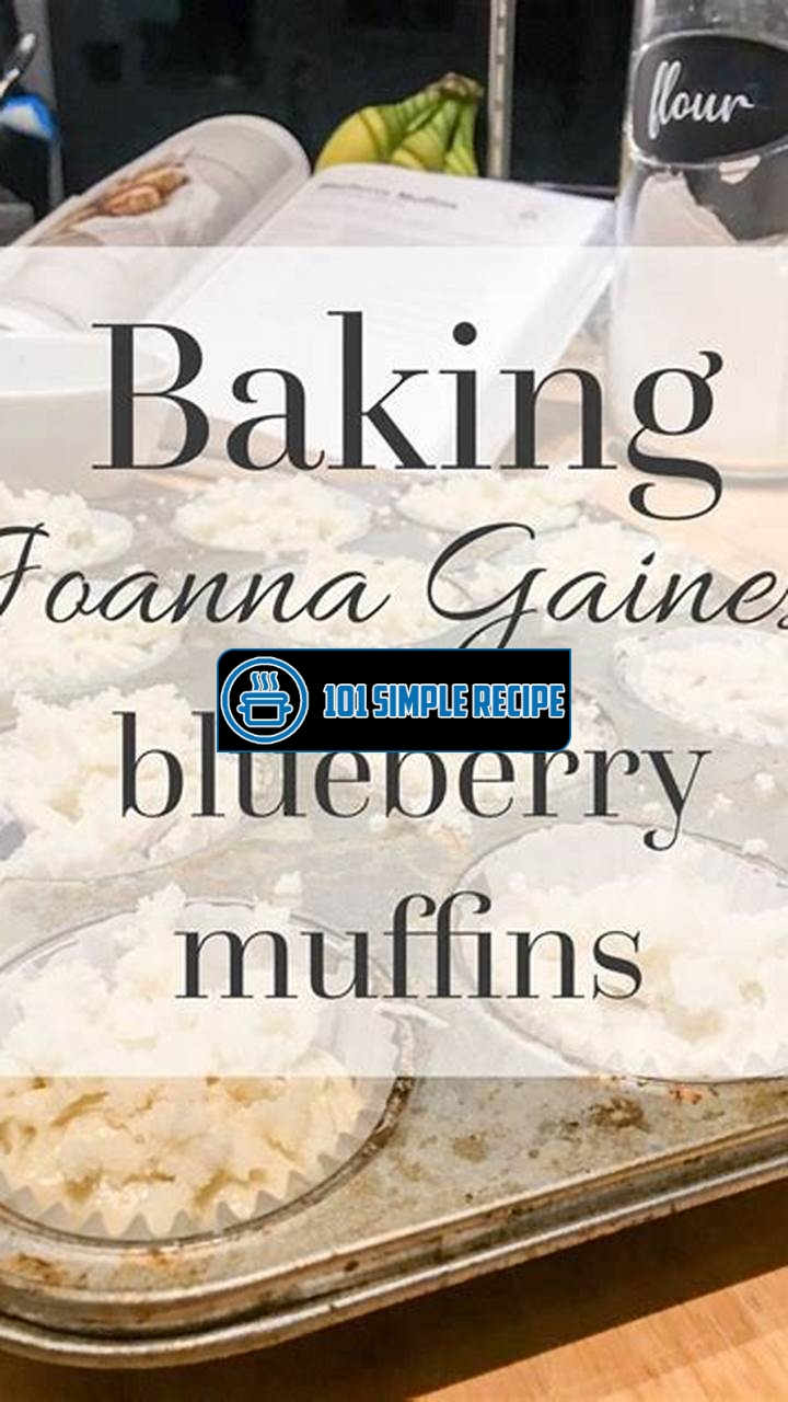 Joanna Gaines' Delectable Blueberry Muffins Recipe | 101 Simple Recipe