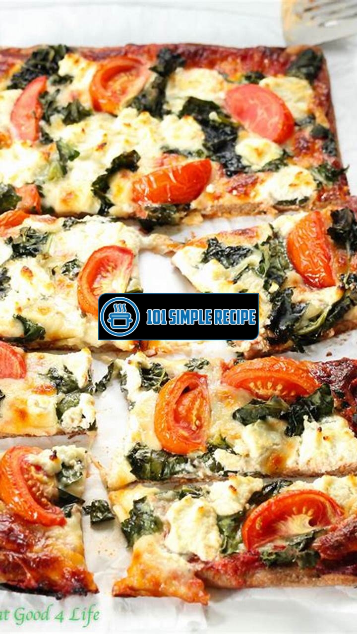 Delicious Kale Goat Cheese Pizza Recipe | 101 Simple Recipe