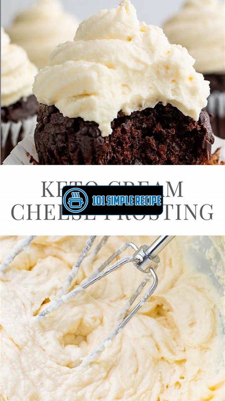 Indulge in Deliciousness with Keto Cream Cheese Frosting | 101 Simple Recipe