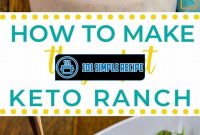 Delicious Keto Ranch Dressing Recipe – Creamy Flavor Without the Carbs | 101 Simple Recipe