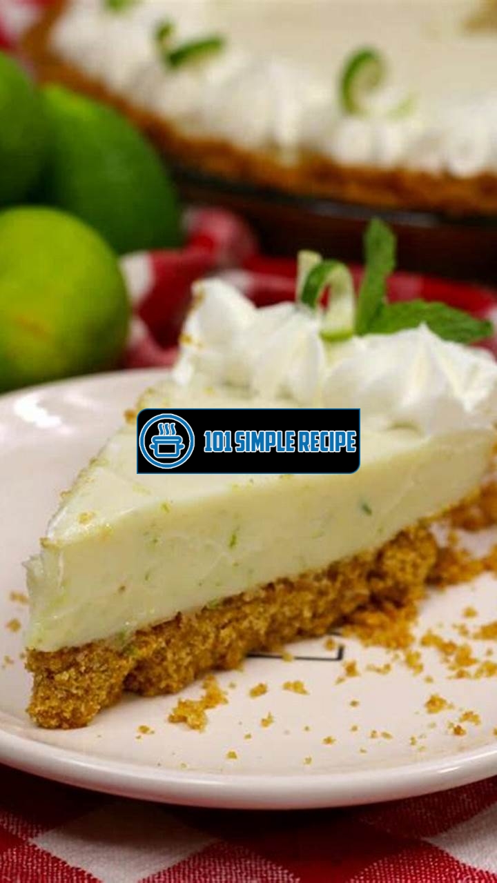 Easy Key Lime Pie Recipe for a Refreshing Dessert | 101 Simple Recipe
