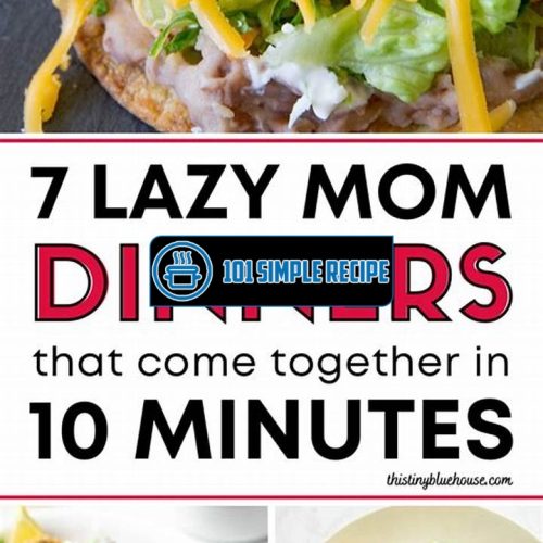 Quick and Easy Last Minute Dinner Recipes | 101 Simple Recipe