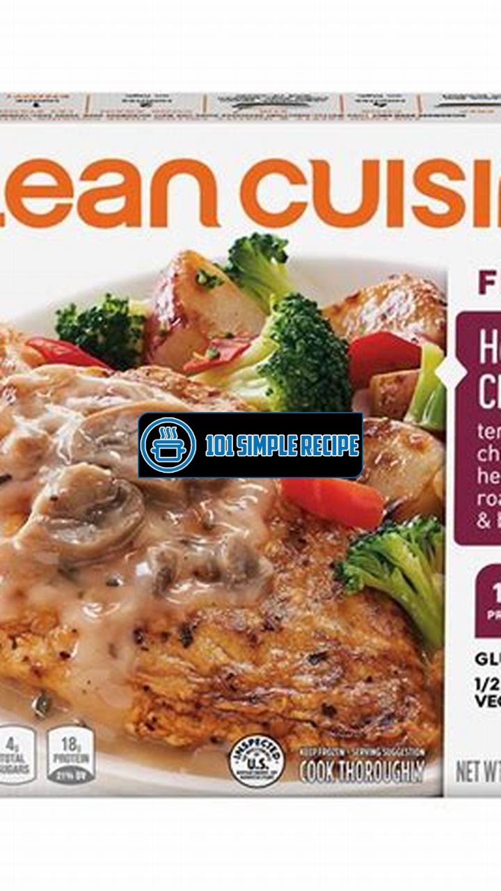 Unveiling the Nutrition Facts of Lean Cuisine Herb Roasted Chicken | 101 Simple Recipe