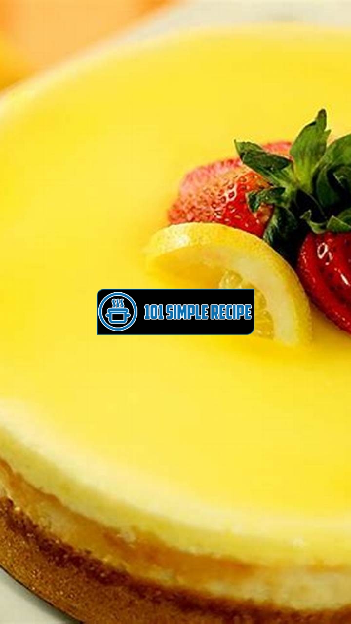 Mastering the Art of Lemon Sauce for Cheesecake | 101 Simple Recipe