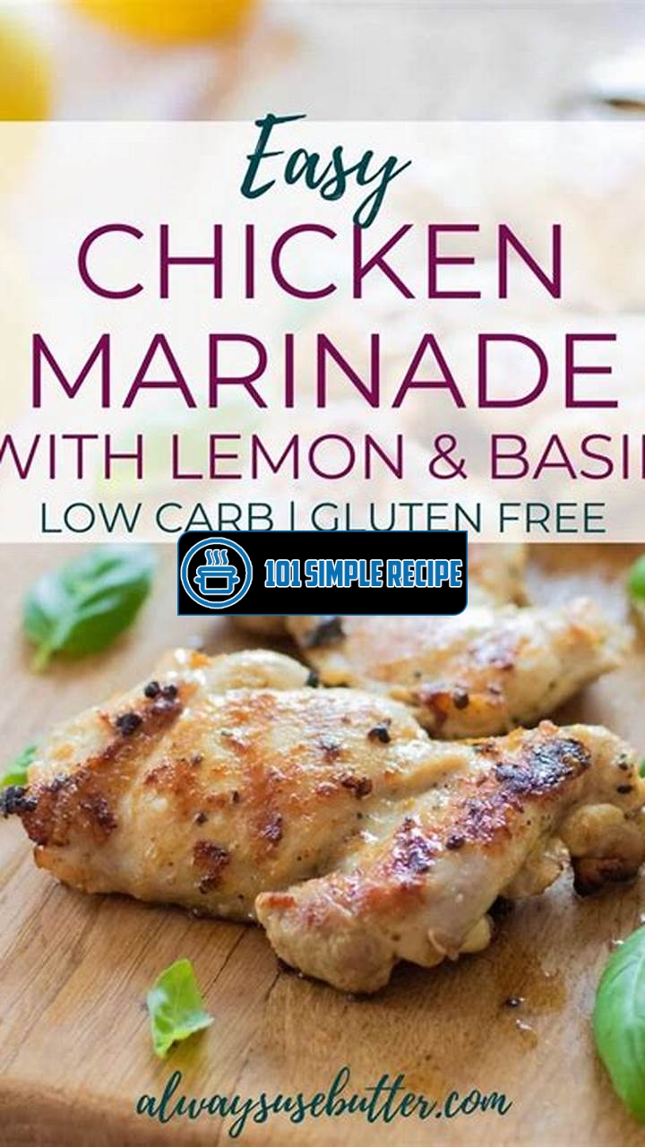 Delicious and Healthy Chicken Marinade Recipes | 101 Simple Recipe