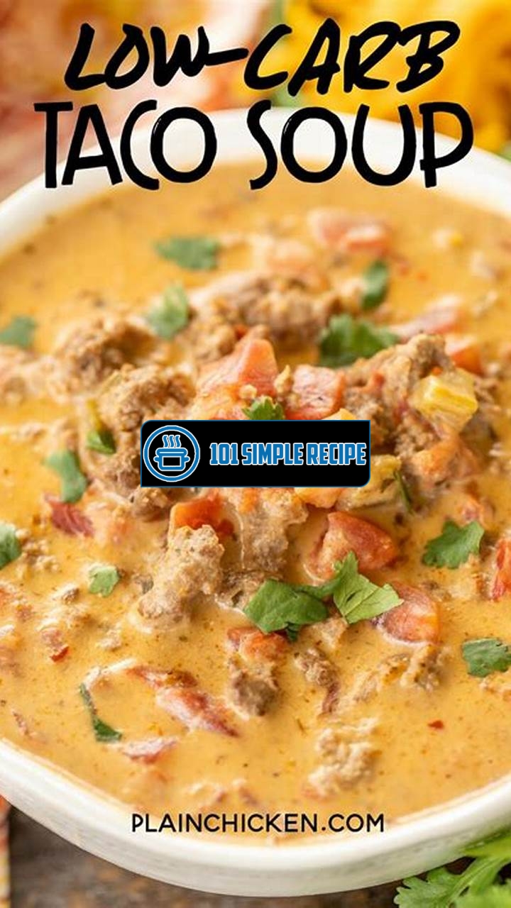 Delicious Low Carb Taco Soup Recipes | 101 Simple Recipe