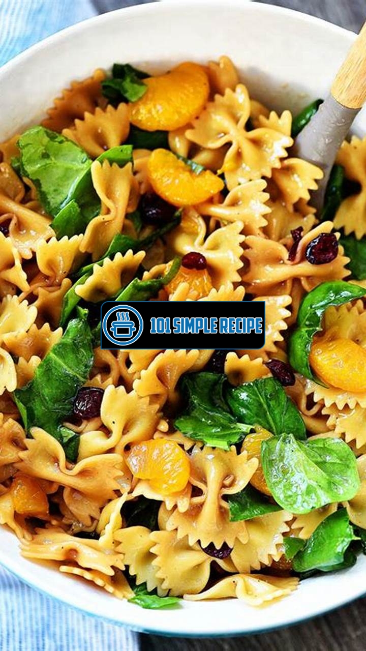 Delicious Mandarin Spinach Pasta Salad | 101 Simple Recipe