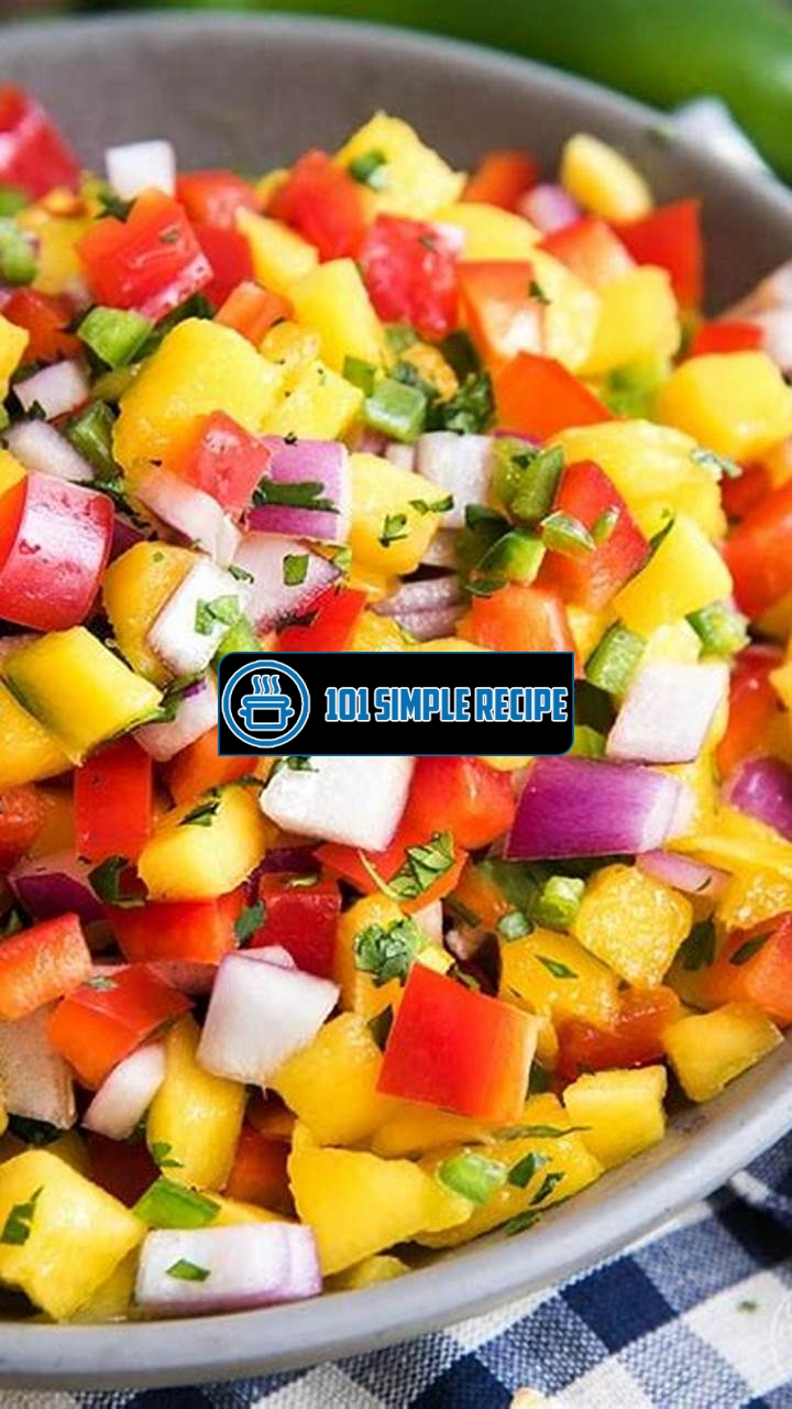 Discover the Flavors of Mango Salsa: A Refreshing Tropical Delight | 101 Simple Recipe