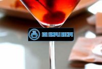 How to Make the Perfect Manhattan Cocktail at Home | 101 Simple Recipe
