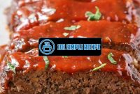 The Essential Ingredients for a Delicious Meatloaf Recipe | 101 Simple Recipe