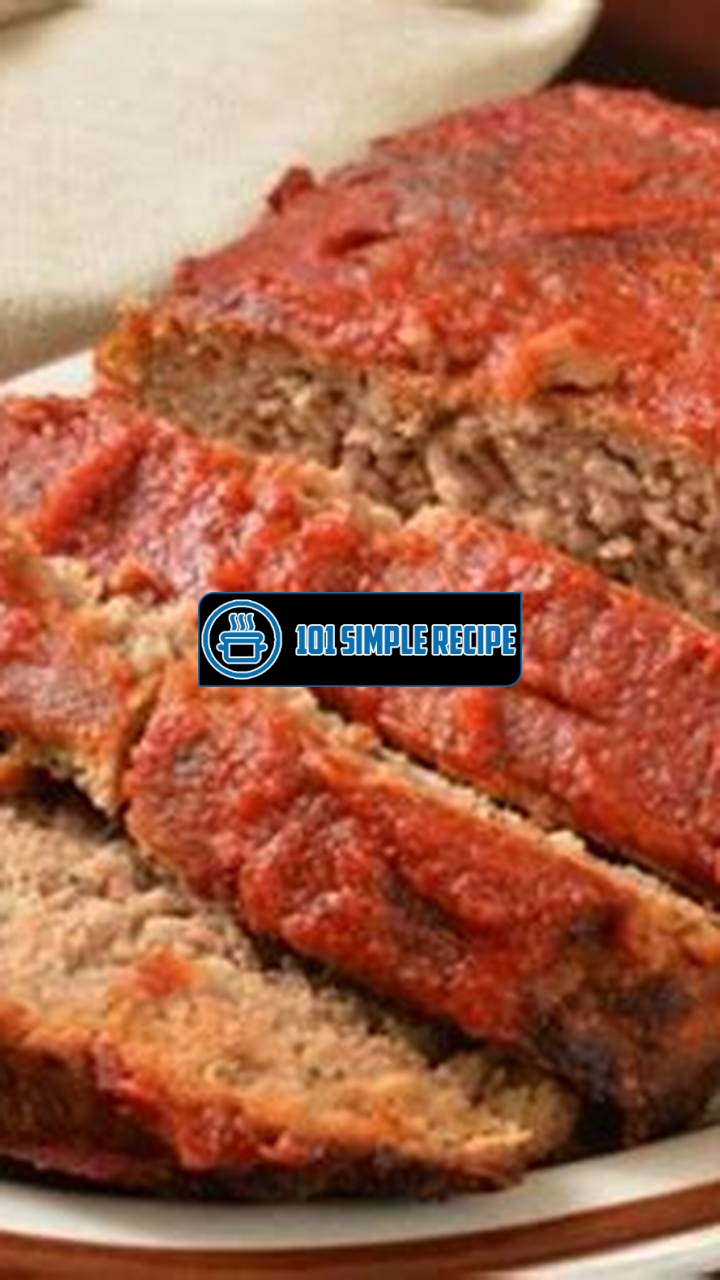 Delicious Meatloaf Recipe with Onion Soup Mix | 101 Simple Recipe