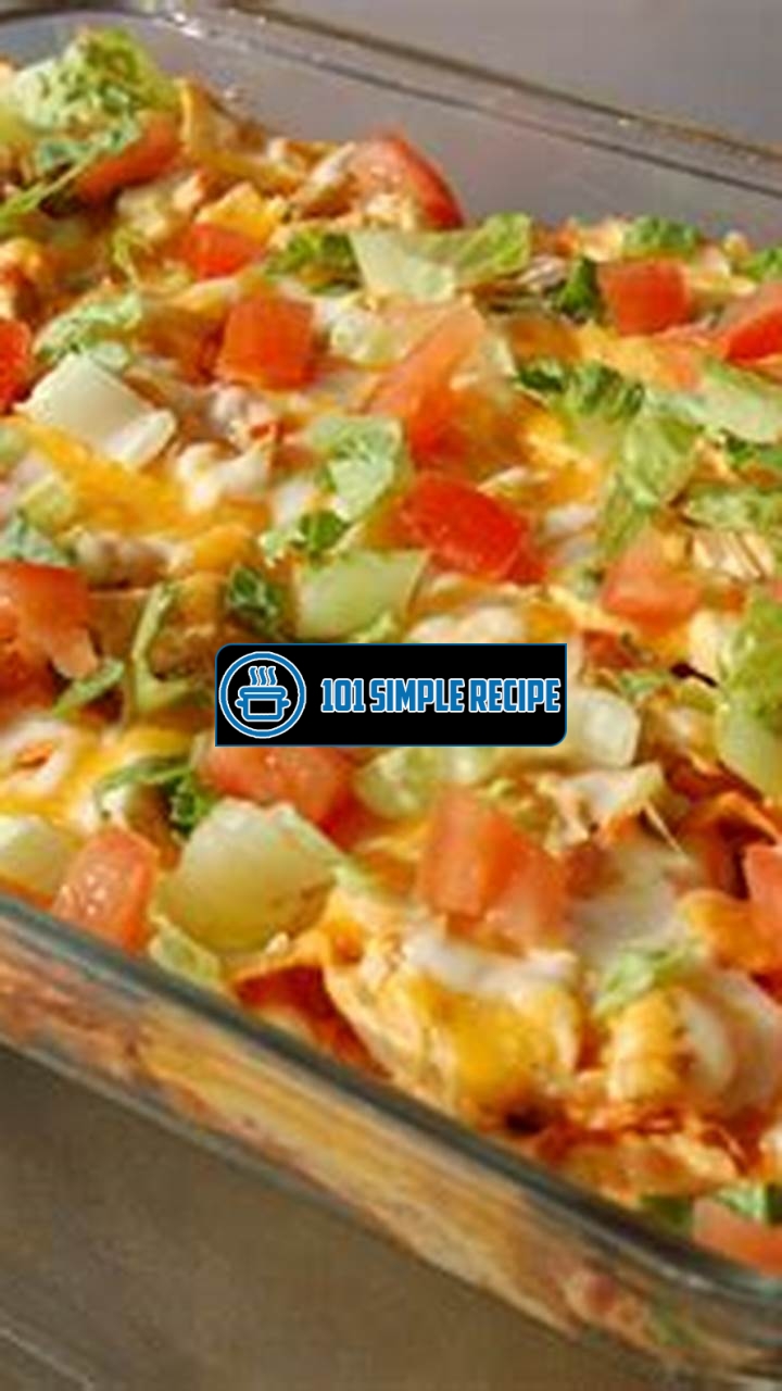 Delicious Mexican Chicken Dorito Casserole Recipe | 101 Simple Recipe