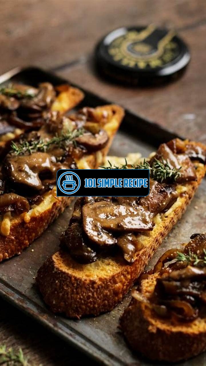 Delicious Vegan Mushroom Crostini Recipe | 101 Simple Recipe