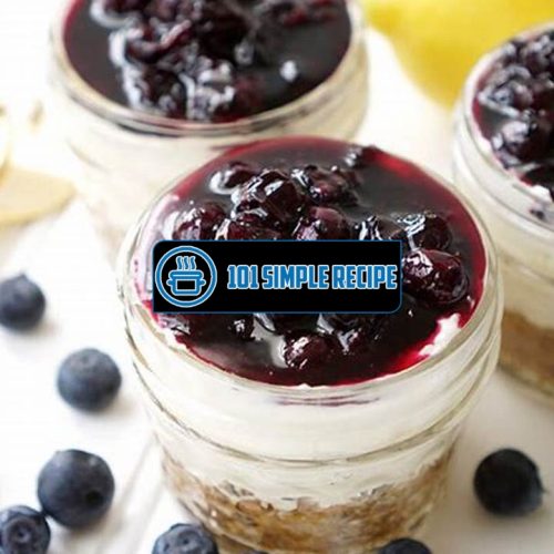 No Bake Blueberry Cheesecake In A Jar Recipe | 101 Simple Recipe