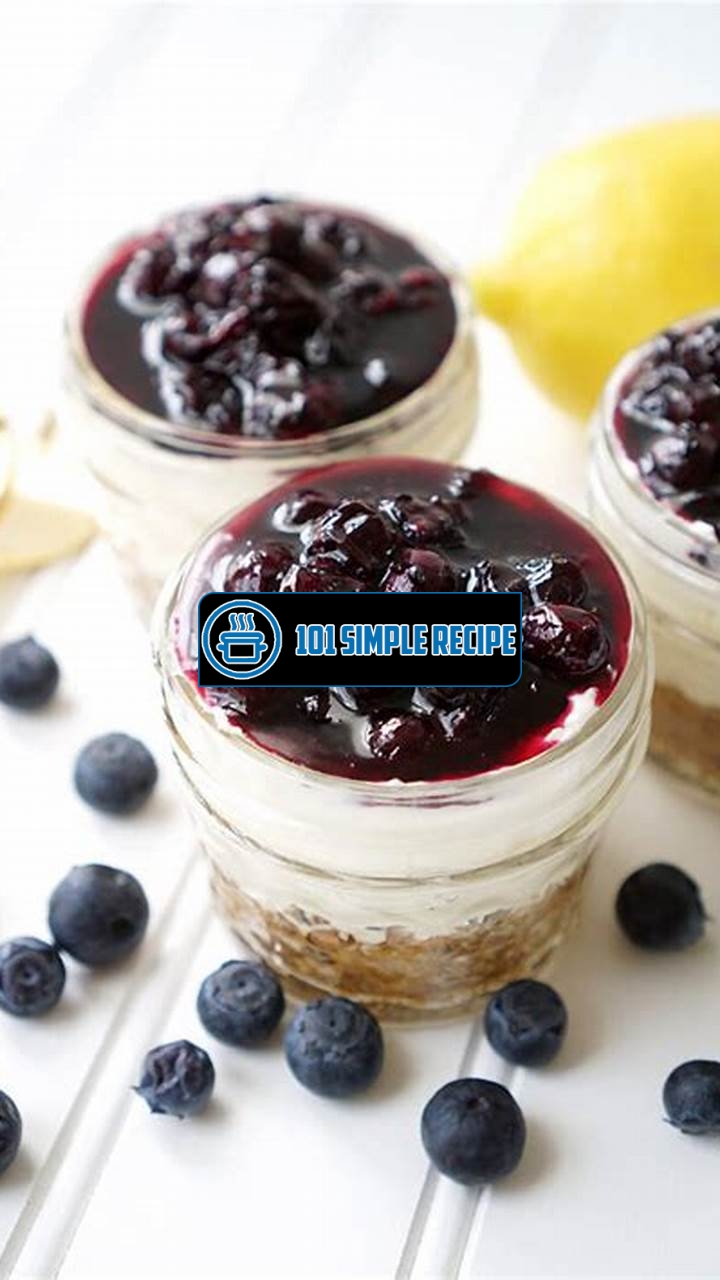 No Bake Blueberry Cheesecake in a Jar Recipe | 101 Simple Recipe