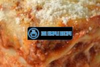 Elevate Your Dinner with No Ricotta Lasagna | 101 Simple Recipe
