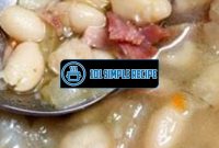 Discover the Rich Flavors of Old Fashioned Navy Bean Soup | 101 Simple Recipe