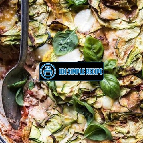 One Pan Zucchini And 3 Cheese Lasagna | 101 Simple Recipe