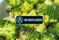 Delicious Oven Roasted Broccoli Recipe That Will Leave You Wanting More | 101 Simple Recipe