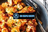 Delicious Parmesan Roasted Cauliflower Recipes | 101 Simple Recipe