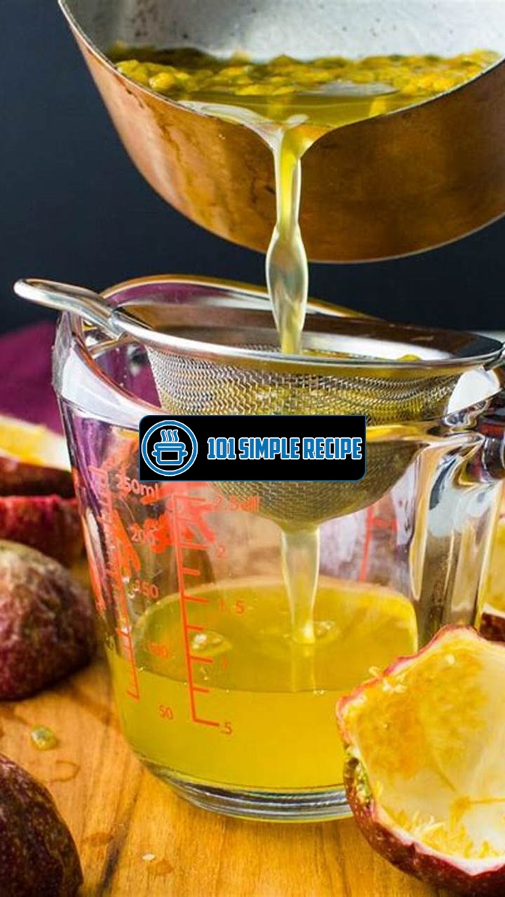 Deliciously Refreshing Passion Fruit Syrup Recipe | 101 Simple Recipe