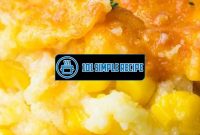 Create a Delicious Paul Deen Corn Casserole in Minutes | 101 Simple Recipe