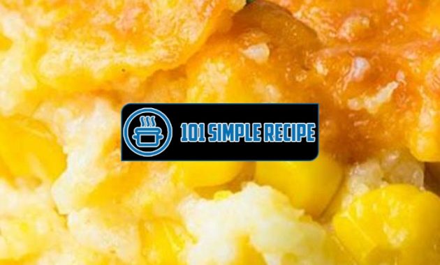 Create a Delicious Paul Deen Corn Casserole in Minutes | 101 Simple Recipe