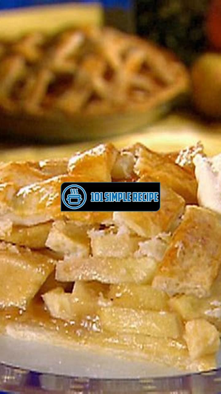 Deliciously Indulgent Apple Pie Recipe by Paula Dean | 101 Simple Recipe