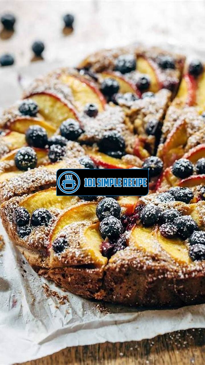 Delicious Peach Blueberry Cake Recipe | 101 Simple Recipe