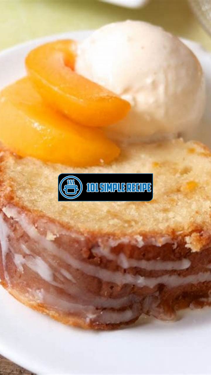 Delicious Peach Pound Cake Recipe for Unforgettable Desserts | 101 Simple Recipe