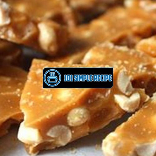 Discover the Healthy Delight of Peanut Brittle | 101 Simple Recipe