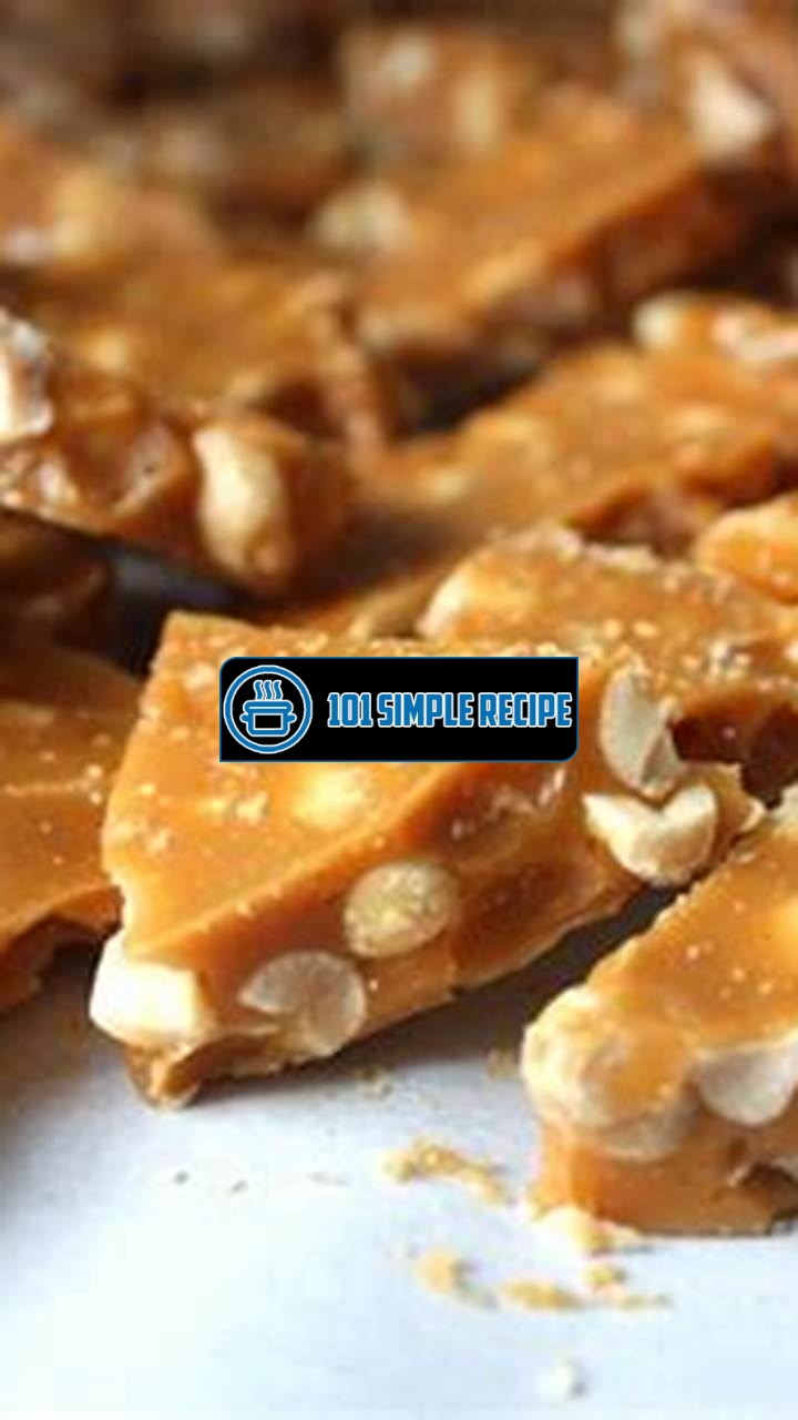 Discover the Healthy Delight of Peanut Brittle | 101 Simple Recipe
