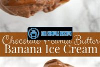 Indulge in Delicious Peanut Butter and Chocolate Banana Ice | 101 Simple Recipe