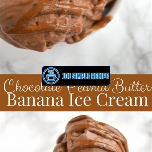 Indulge in Delicious Peanut Butter and Chocolate Banana Ice | 101 Simple Recipe
