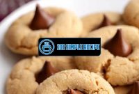 Irresistible Peanut Butter Blossoms Recipe for Every Occasion | 101 Simple Recipe