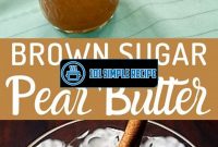 Deliciously Sweet Pear Butter Recipe with Brown Sugar | 101 Simple Recipe