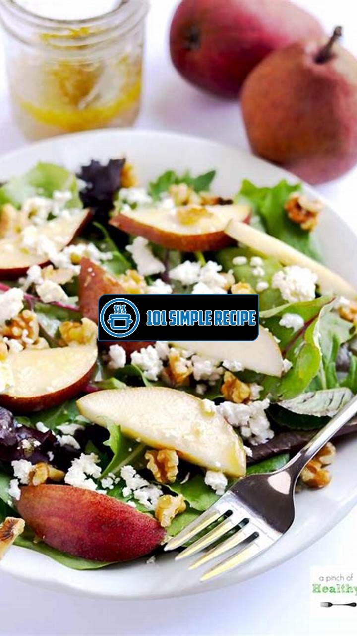 Delicious Pear Salad with Creamy Goat Cheese | 101 Simple Recipe