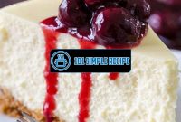 A Taste of New York: The Perfect Cheesecake Recipe | 101 Simple Recipe