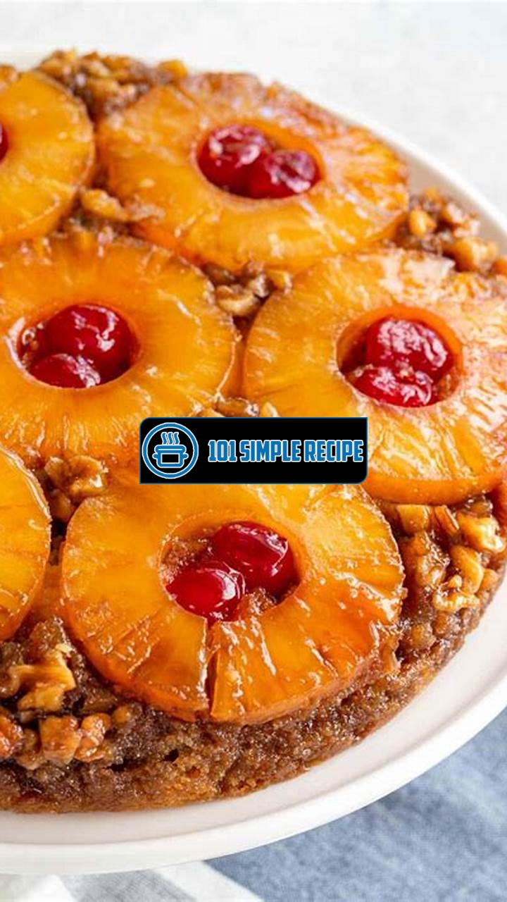 The Perfect Recipe for Pineapple Upside Down Cake | 101 Simple Recipe