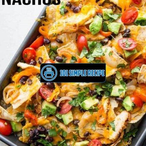 Discover Mouthwatering Pioneer Woman Chicken Nachos | 101 Simple Recipe